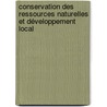 Conservation des ressources naturelles et développement local by Hilaire Tchechoupard