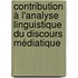 Contribution à l'analyse linguistique du discours médiatique