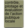 Contrôle, pilotage et évaluation de l'action publique locale door Jérôme Dupuis