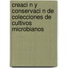 Creaci N y Conservaci N de Colecciones de Cultivos Microbianos door Teresa De Los Milagros Orber Rat N