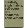 Creativity, Study Habits, Self-Esteem and Academic Achievement by Sikiru Ayoade Adisa