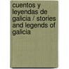 Cuentos y leyendas de Galicia / Stories and legends of Galicia door Antonio Reigosa Carreiras