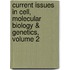 Current Issues in Cell, Molecular Biology & Genetics, Volume 2