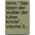 Dans: "das Leben Der Alväter Der Luther. Kirche", Volume 3...