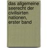 Das Allgemeine Seerecht der Civilisirten Nationen, erster Band by Reinhold Nizze