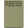 Das Altfranzösische Rolandslied, Volumes 6-7 (German Edition) door Foerster Wendelin