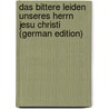 Das Bittere Leiden Unseres Herrn Jesu Christi (German Edition) by Brentano Clemens