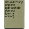 Das Mikroskop Und Sein Gebrauch Für Den Arzt (German Edition) by Reinhard Herrmann