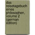 Das Reisetagebuch Eines Philosophen, Volume 2 (German Edition)