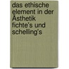 Das ethische Element in der Ästhetik Fichte's und Schelling's by Franklin Battin Benjamin