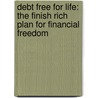 Debt Free For Life: The Finish Rich Plan For Financial Freedom door David Bach