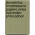 Demokritos : hinterlassene Papiere eines lachenden Philosophen