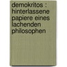 Demokritos : hinterlassene Papiere eines lachenden Philosophen door Peter Weber