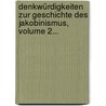 Denkwürdigkeiten Zur Geschichte Des Jakobinismus, Volume 2... by Augustin Barruel