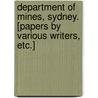 Department of Mines, Sydney. [Papers by various writers, etc.] door Onbekend