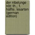 Der Nibelunge Nôt: Th., 1. Hálfte. Lesarten (German Edition)