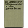 Der Verbrecher in Anthropologischer Beziehung (German Edition) door Adolf Baer Abraham
