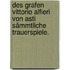 Des Grafen Vittorio Alfieri von Asti sämmtliche Trauerspiele.