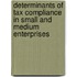 Determinants of Tax Compliance in Small and Medium Enterprises