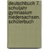 Deutschbuch 7. Schuljahr Gymnasium Niedersachsen. Schülerbuch
