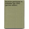 Deutsche Geschichte Im Mittelalter (Bis 1500) (German Edition) door Kurze Friedrich