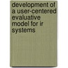 Development Of A User-centered Evaluative Model For Ir Systems door Bernard I. Akhigbe