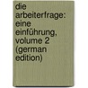 Die Arbeiterfrage: Eine Einführung, Volume 2 (German Edition) door Herkner Heinrich