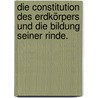 Die Constitution des Erdkörpers und die Bildung seiner Rinde. by P.N. Egen