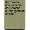 Die Formen- Und Lautlehre Der Sprache Otfrids (German Edition) door Kelle Johann