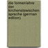Die Formenlehre Der Kirchenslawischen Sprache (German Edition)