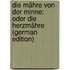 Die Mähre Von Der Minne: Oder Die Herzmähre (German Edition)