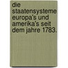 Die Staatensysteme Europa's und Amerika's seit dem Jahre 1783. door Karl Heinrich Ludwig Politz