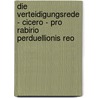 Die Verteidigungsrede - Cicero - pro rabirio perduellionis reo door Benedikt Pellengahr