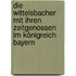 Die Wittelsbacher mit ihren Zeitgenossen im Königreich Bayern