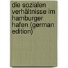 Die sozialen Verhältnisse im Hamburger Hafen (German Edition) by Schupp Johannes