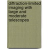 Diffraction-Limited Imaging With Large And Moderate Telescopes by Swapan K. Saha