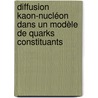 Diffusion Kaon-Nucléon dans un modèle de quarks constituants door Sébastien Lemaire