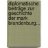 Diplomatische Beiträge Zur Geschichte Der Mark Brandenburg...