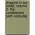 Dragons in Our Midst, Volume 2: The Candlestone [With Earbuds]