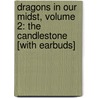 Dragons in Our Midst, Volume 2: The Candlestone [With Earbuds] by Bryan Davis