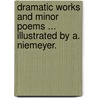 Dramatic Works and Minor Poems ... Illustrated by A. Niemeyer. door Henry John Smith