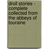 Droll Stories - Complete Collected from the Abbeys of Touraine by Honoré de Balzac