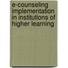 E-Counseling Implementation in Institutions of Higher Learning door Mark-Oliver Kevor
