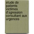Etude De Patients Victimes D'agression Consultant Aux Urgences