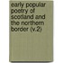 Early Popular Poetry of Scotland and the Northern Border (V.2)