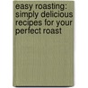 Easy Roasting: Simply Delicious Recipes for Your Perfect Roast door Small