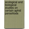 Ecological and Biological Studies on Certain Aphid Parasitiods door Ahmed Amin Ahmed Saleh