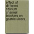 Effect Of Different Calcium Channel Blockers On Gastric Ulcers