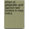 Effect Of Gibberellic Acid (Ga3)On Leaf Content In Rosa Indica by Manoj Kumar Sharma