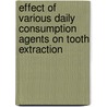 Effect of Various Daily Consumption Agents on Tooth Extraction door Walaa Samir